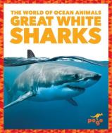 Great White Sharks di Mari C. Schuh edito da JUMP