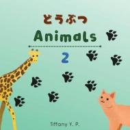 Animals - Doubutsu 2 di Tiffany Y. P. edito da KONICHIWA PRINTS LLC