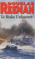 To Risks Unknown di Douglas Reeman edito da Cornerstone