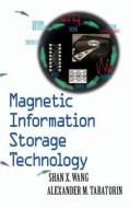 Magnetic Information Storage Technology: A Volume in the Electromagnetism Series di Shan X. Wang, Alex M. Taratorin edito da ACADEMIC PR INC