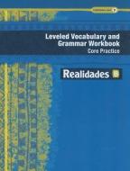 Realidades Leveled Vocabulary and Grammar Workbook Core Practice/Guided Practice B edito da PEARSON SCHOOL K12