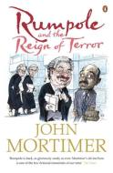 Rumpole and the Reign of Terror di Sir John Mortimer edito da Penguin Books Ltd