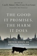 The Good It Promises, The Harm It Does edito da Oxford University Press Inc