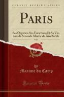 Paris, Vol. 6 di Maxime Du Camp edito da Forgotten Books
