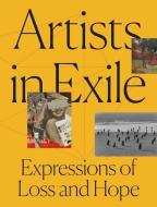 Artists in Exile di Frauke V. Josenhans edito da Yale University Press