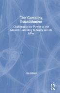 The Gambling Establishment di Jim Orford edito da Taylor & Francis Ltd
