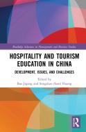 Hospitality And Tourism Education In China edito da Taylor & Francis Ltd