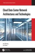 Cloud Data Center Network Architectures And Technologies di Lei Zhang, Le Chen edito da Taylor & Francis Ltd