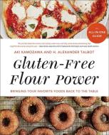Gluten-Free Flour Power di Aki Kamozawa, H. Alexander Talbot edito da WW Norton & Co