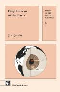 Deep Interior of the Earth di J. A. Jacobs edito da Springer Netherlands