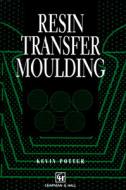 Resin Transfer Moulding di K. Potter edito da Chapman And Hall