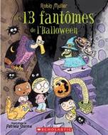 Les 13 Fantomes de L'Halloween di Robin Muller edito da Scholastic