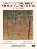 Great Twentieth-Century Violin Concertos in Full Score di Jean Sibelius, Edward Elgar edito da DOVER PUBN INC