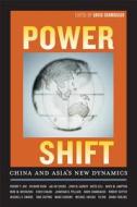 Power Shift - China and Asia′s New Dynamics di D. Shambaugh edito da University of California Press