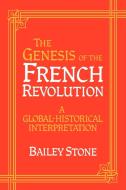 The Genesis of the French Revolution di Bailey Stone, Stone Bailey edito da Cambridge University Press
