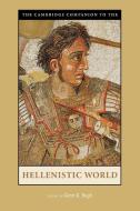The Cambridge Companion to the Hellenistic World di Glenn Bugh edito da Cambridge University Press