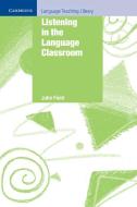 Listening in the Language Classroom di John Field edito da Cambridge University Press