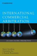 International Commercial Arbitration di Simon Greenberg, Christopher Kee, J. Romesh Weeramantry edito da Cambridge University Press