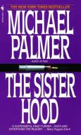 The Sisterhood di Michael Palmer edito da BANTAM DELL
