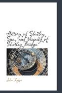History Of Shotley Spa, And Vicinity Of Shotley Bridge di John Ryan edito da Bibliolife