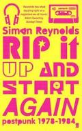 Rip it Up and Start Again di Simon Reynolds edito da Faber And Faber Ltd.