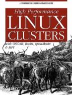 High Performance Linux Clusters: With OSCAR, Rocks, openMosix, and MPI di Joseph D. Sloan edito da OREILLY MEDIA