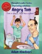 Angry Tom di Adam Khedoori edito da Think and Grow Publishing