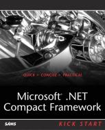 Microsoft .NET Compact Framework Kick Start di Erik Rubin, Ronnie Yates edito da Pearson Education (US)