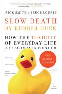 Slow Death by Rubber Duck Fully Expanded and Updated di Bruce Lourie, Rick Smith