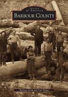 Barbour County di Barbara Smith, Carl Briggs edito da ARCADIA PUB (SC)