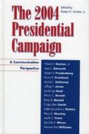 The 2004 Presidential Campaign di Jr. Denton, Robert E. Denton edito da Rowman & Littlefield