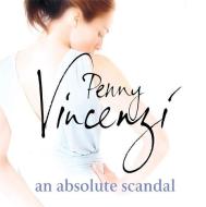An Absolute Scandal di Penny Vincenzi edito da Headline Publishing Group