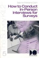 How to Conduct In-Person Interviews for Surveys di Sabine Mertens Oishi edito da SAGE Publications, Inc