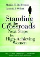 Standing at the Crossroads di Marian N. Ruderman, Patricia J. Ohlott edito da John Wiley & Sons Inc
