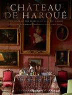 Château de Haroué di Victoria Botana de Beauvau-Craon edito da Rizzoli International Publications