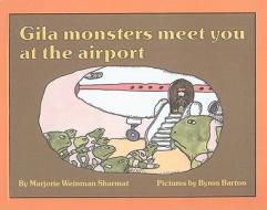 Gila Monsters Meet You at the Airport di Marjorie Weinman Sharmat edito da Perfection Learning