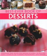 Best-Ever Book of Desserts: Sensational Sweet Recipes from Around the World: 140 Delectable Dishes Shown in 250 Stunning di Kate Eddison edito da LORENZ BOOKS