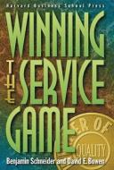 Winning The Service Game di #Schneider,  Benjamin Bowen,  David E. edito da Harvard Business School Publishing