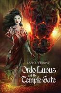 Ordo Lupus and the Temple Gate di Lazlo Ferran edito da Future City Publishing