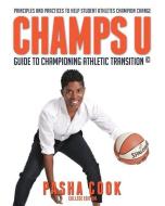 Champs U: Guide to Championing Athletic Transition di Cook edito da LIGHTNING SOURCE INC