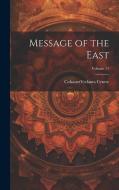 Message of the East; Volume 11 edito da LEGARE STREET PR