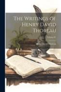 The Writings of Henry David Thoreau; Volume IV di Henry David Thoreau edito da LEGARE STREET PR