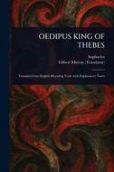 Oedipus King of Thebes di Sophocles, Gilbert Murray edito da Creative Media Partners, LLC