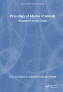 Physiology Of Marine Mammals edito da Taylor & Francis Ltd
