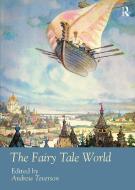 The Fairy Tale World edito da Taylor & Francis Ltd