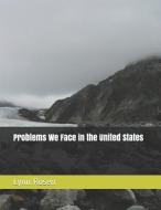 Problems We Face in the United States di Lynn Rosen edito da INDEPENDENTLY PUBLISHED
