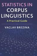 Statistics in Corpus Linguistics di Vaclav Brezina edito da Cambridge University Press