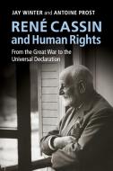 René Cassin and Human Rights di Jay Winter, Antoine Prost edito da Cambridge University Press