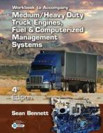 Workbook For Bennett's Medium/heavy Duty Truck Engines, Fuel & Computerized Management Systems, 4th di Sean Bennett, Scott Callan, Janet Thomas edito da Cengage Learning, Inc