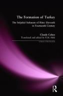 The Formation Of Turkey di Claude Cahen edito da Taylor & Francis Ltd